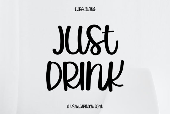 Just Drink: The Perfect Handwritten Typeface for Small Business Branding